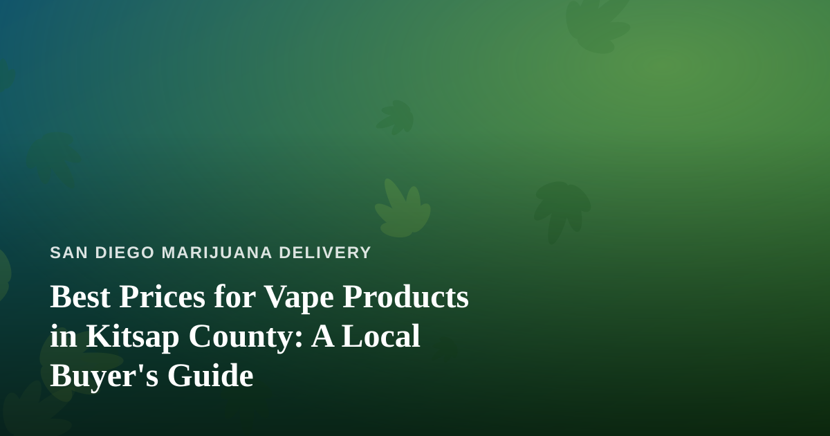 Best Prices for Vape Products in Kitsap County: A Local Buyer’s Guide