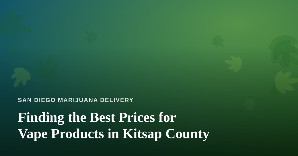 Finding the Best Prices for Vape Products in Kitsap County