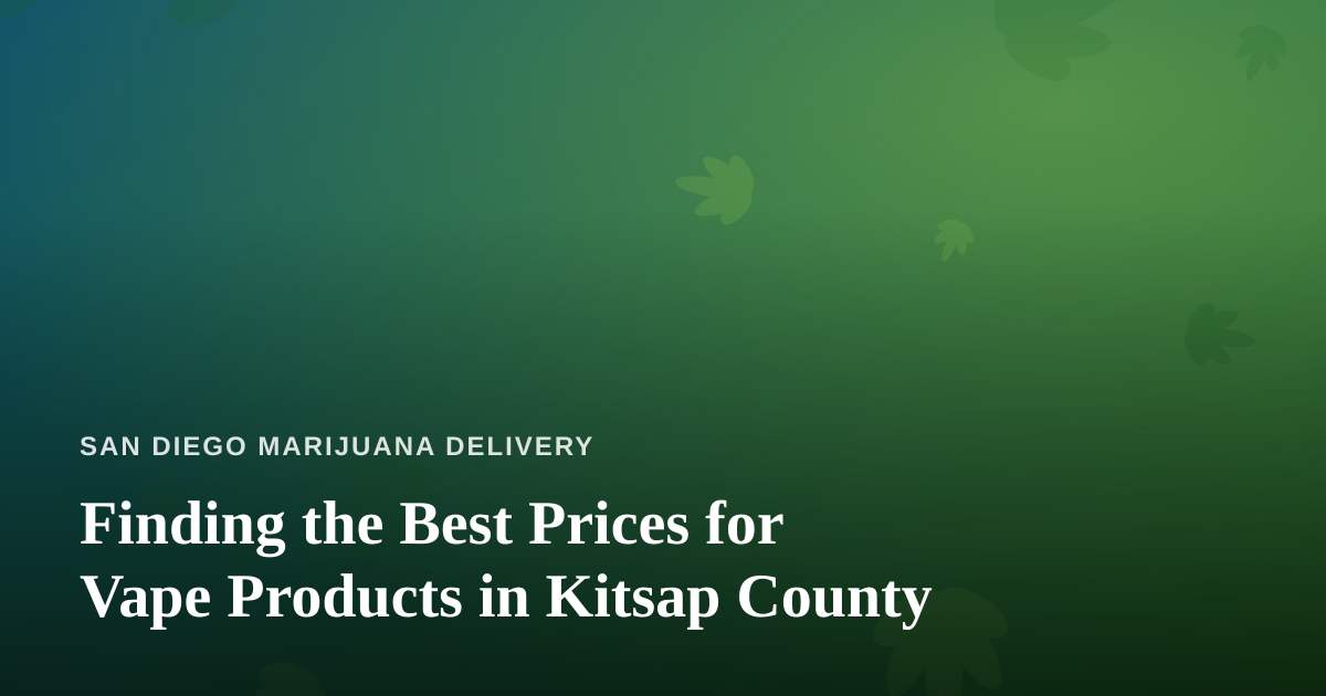 Finding the Best Prices for Vape Products in Kitsap County