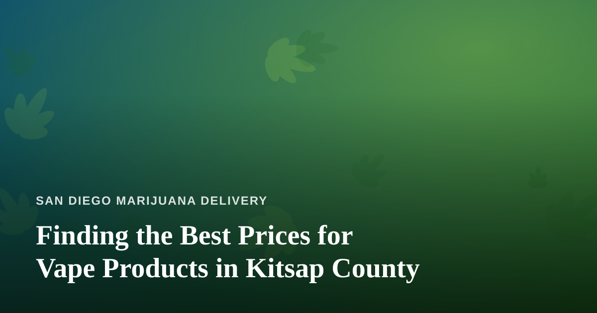 Finding the Best Prices for Vape Products in Kitsap County