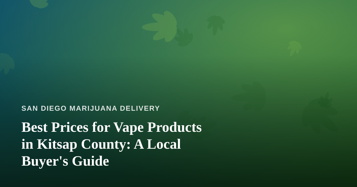 Best Prices for Vape Products in Kitsap County: A Local Buyer’s Guide