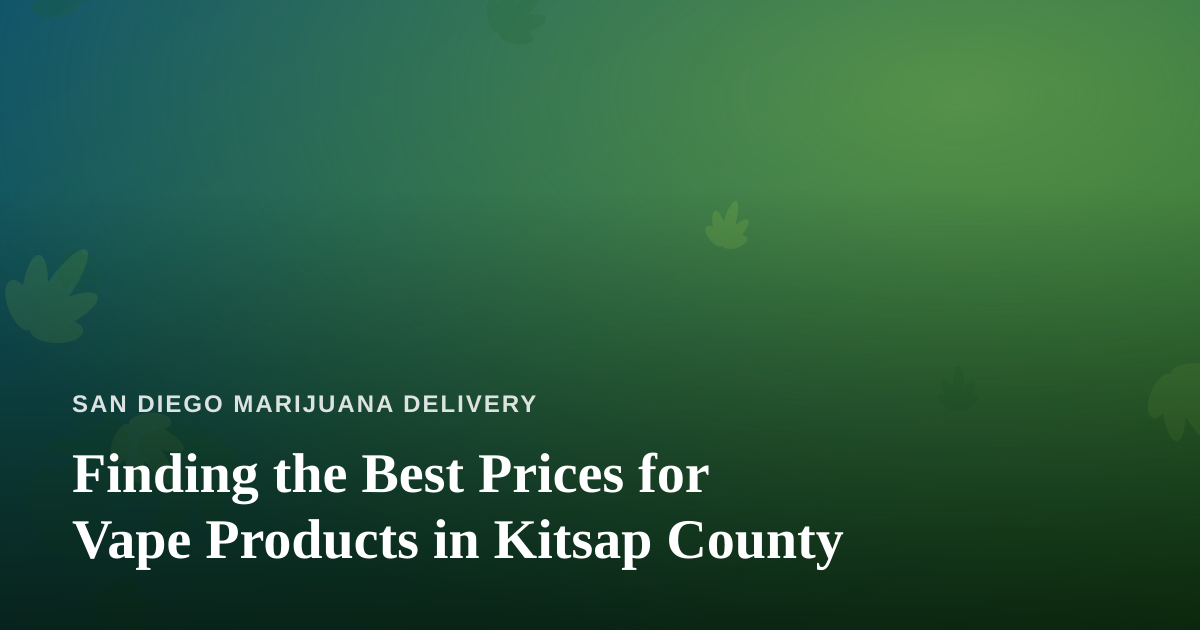 Finding the Best Prices for Vape Products in Kitsap County